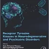 Receptor Tyrosine Kinases in Neurodegenerative and Psychiatric Disorders (Original PDF from Publisher)