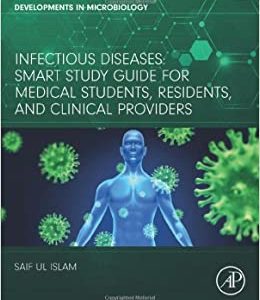 Infectious Diseases: Smart Study Guide for Medical Students, Residents, and Clinical Providers (Developments in Microbiology) (Original PDF from Publisher)