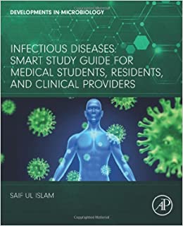 Infectious Diseases: Smart Study Guide for Medical Students, Residents, and Clinical Providers (Developments in Microbiology) (Original PDF from Publisher)