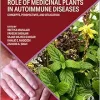 Role of Medicinal Plants in Autoimmune Diseases: Concepts, Perspectives, and Utilization (Developments in Immunology) (Original PDF from Publisher)