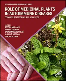 Role of Medicinal Plants in Autoimmune Diseases: Concepts, Perspectives, and Utilization (Developments in Immunology) (Original PDF from Publisher)