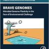 Brave Genomes: Microbial Genome Plasticity in the Face of Environmental Challenge (Progress in Biochemistry and Biotechnology) (Original PDF from Publisher)