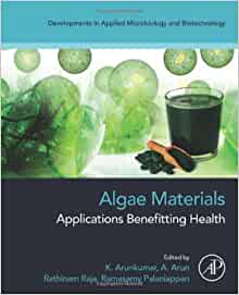 Algae Materials: Applications Benefitting Health (Developments in Applied Microbiology and Biotechnology) (Original PDF from Publisher)
