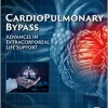Cardiopulmonary Bypass: Advances in Extracorporeal Life Support (Original PDF from Publisher)