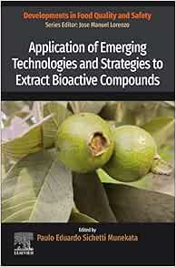 Application of Emerging Technologies and Strategies to Extract Bioactive Compounds (Developments in Food Quality and Safety) (Original PDF from Publisher)