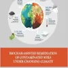 Biochar-assisted Remediation of Contaminated Soils Under Changing Climate (EPUB)