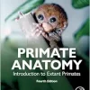 Primate Anatomy: Introduction to Extant Primates, 4th Edition (Original PDF from Publisher)