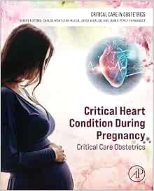 Critical Heart Condition During Pregnancy: Critical Care Obstetrics (EPUB)