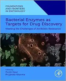 Bacterial Enzymes as Targets for Drug Discovery: Meeting the Challenges of Antibiotic Resistance (Foundations and Frontiers in Enzymology) (Original PDF from Publisher)