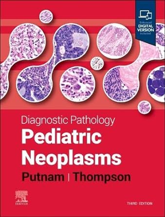 Diagnostic Pathology: Pediatric Neoplasms, 3rd edition (Original PDF from Publisher)