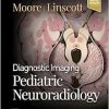 Diagnostic Imaging: Pediatric Neuroradiology, 4th edition (ePub+Converted PDF)
