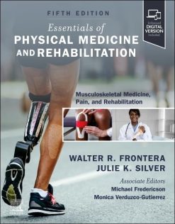 Essentials of Physical Medicine and Rehabilitation: Musculoskeletal Disorders, Pain, and Rehabilitation, 5th edition (Original PDF from Publisher)
