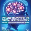 Targeted Therapy for the Central Nervous System: Formulation, Clinical Challenges, and Regulatory Strategies (Original PDF from Publisher)
