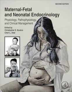 Maternal-Fetal and Neonatal Endocrinology: Physiology, Pathophysiology, and Clinical Management, 2nd edition (EPUB)