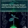 CRISPR for Climate-Smart and Sustainable Agriculture: GPMFA series volume (Genome Modified Plants and Microbes in Food and Agriculture) (Original PDF from Publisher)