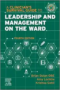 A Clinician’s Survival Guide to Leadership and Management on the Ward, 4th Edition (Original PDF from Publisher)