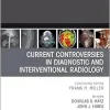 Current Controversies in Diagnostic and Interventional Radiology, An Issue of Radiologic Clinics of North America (The Clinics: Radiology, Volume 62-6) (True PDF from Publisher)