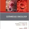 Cutaneous Oncology, An Issue of Hematology/Oncology Clinics of North America (The Clinics: Internal Medicine, Volume 38-5) (True PDF from Publisher)