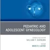 Pediatric and Adolescent Gynecology, An Issue of Obstetrics and Gynecology Clinics of North America (Volume 51-4) (The Clinics: Internal Medicine, Volume 51-4) (EPUB)