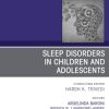 Sleep Disorders in Children and Adolescents, An Issue of Psychiatric Clinics of North America (The Clinics: Internal Medicine, Volume 47-1) (Original PDF from Publisher)