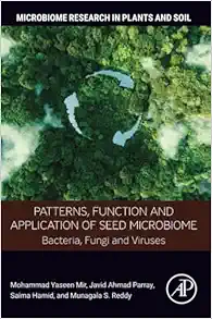 Patterns, Function and Application of Seed Microbiome: Bacteria, Fungi and Viruses (Microbiome Research in Plants and Soil) (Original PDF from Publisher)