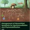 Management of Mycorrhizal Symbiosis for Mycoremediation and Phytostabilization (Original PDF from Publisher)