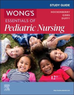 Study Guide for Wong’s Essentials of Pediatric Nursing, 12th edition (Original PDF from Publisher)