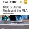 Crash Course 1000 SBAs for Finals and the MLA – Medicine and Surgery, 3rd Edition (True PDF from Publisher)