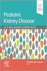 Pediatric Kidney Disease: A Case-Based Approach (Original PDF from Publisher)