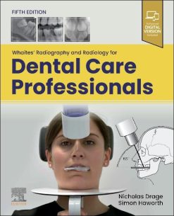 Whaites’ Radiography and Radiology for Dental Care Professionals, 5th ed (True PDF)