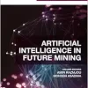 Artificial Intelligence in Future Mining (Cognitive Data Science in Sustainable Computing) (Original PDF from Publisher)
