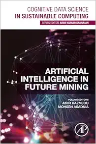 Artificial Intelligence in Future Mining (Cognitive Data Science in Sustainable Computing) (Original PDF from Publisher)