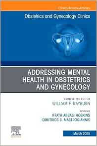 Addressing Mental Health in Obstetrics and Gynecology, An Issue of Obstetrics and Gynecology Clinics (Volume 52-1) (The Clinics: Internal Medicine, Volume 52-1) (EPUB)