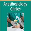 Cardiothoracic Anesthesia and Critical Care, An issue of Anethesiology Clinics (Volume 43-2) (The Clinics: Internal Medicine, Volume 43-2) (EPUB)