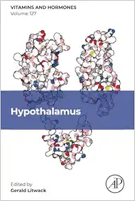 Hypothalamus (Volume 127) (Vitamins and Hormones, Volume 127) (Original PDF from Publisher)