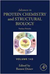 Nuclear Proteins (Volume 143) (Advances in Protein Chemistry and Structural Biology, Volume 143) (Original PDF from Publisher)