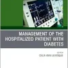 Management of the Hospitalized Patient with Diabetes, An Issue of Critical Care Nursing Clinics of North America (Volume 37-1) (The Clinics: Nursing, Volume 37-1) (EPUB)