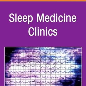 Hospital Sleep Medicine and Non-Invasive Ventilation: Emerging Clinical Paradigm, An Issue of Sleep Medicine Clinics (Volume 20-3) (The Clinics: Internal Medicine, Volume 20-3) (EPUB)