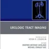 Urologic Tract Imaging, An Issue of Urologic Clinics of North America (The Clinics: Surgery, Volume 52-1) (True PDF from Publisher)