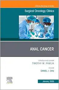Anal Cancer, An Issue of Surgical Oncology Clinics of North America (The Clinics: Surgery, Volume 34-1) (True PDF from Publisher)
