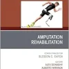 Amputation Rehabilitation, An Issue of Physical Medicine and Rehabilitation Clinics, Volume 35-4 (True PDF from Publisher)