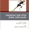 Enhancing Care After Spinal Cord Injury, An Issue of Physical Medicine and Rehabilitation Clinics of North America (The Clinics: Radiology, Volume 36-1) (True PDF from Publisher)