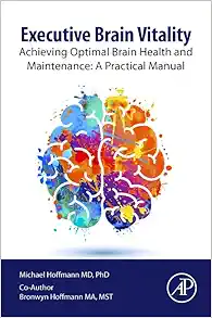 Executive Brain Vitality: Achieving Optimal Brain Health and Maintenance: A Practical Manual (Clinical and Medical Innovation) (Original PDF from Publisher)