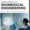 Innovations in Biomedical Engineering: Trends in Scientific Advances and Applications (Advanced Topics in Biomaterials) (Original PDF from Publisher)