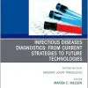 Infectious Diseases Diagnostics: From Current Strategies to Future Technologies, An Issue of the Clinics in Laboratory Medicine (Volume 45-1) (The Clinics: Internal Medicine, Volume 45-1) (EPUB)