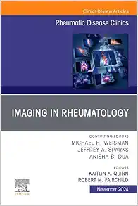 Imaging in Rheumatology, An Issue of Rheumatic Disease Clinics of North America (The Clinics: Internal Medicine, Volume 50-4) (True PDF from Publisher)