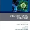 Updates in Fungal Infections, An Issue of Infectious Disease Clinics of North America (The Clinics: Internal Medicine, Volume 39-1) (True PDF from Publisher)