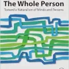 The Whole Person: Toward a Naturalism of Minds and Persons (Original PDF from Publisher)