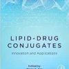 Lipid-Drug Conjugates: Innovation and Applications (Advanced Topics in Biomaterials) (Original PDF from Publisher)