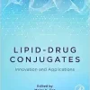 Lipid-Drug Conjugates: Innovation and Applications (Advanced Topics in Biomaterials) (Original PDF from Publisher)